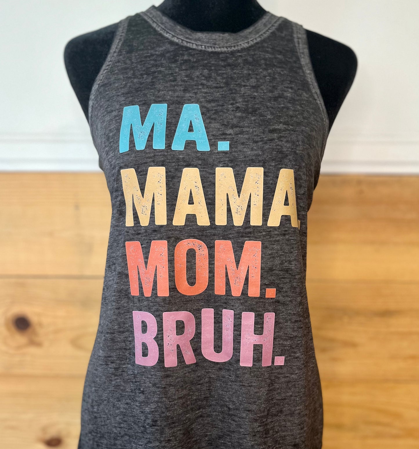 Ma. Mama. Mom. Bruh.