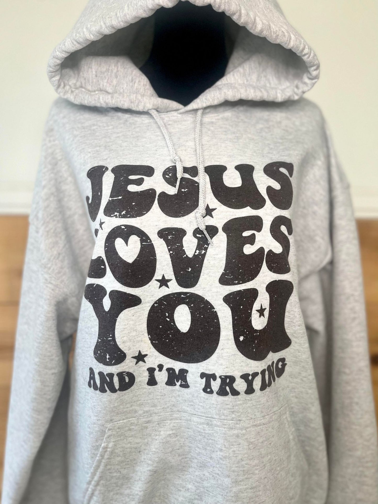 Jesus loves you (And I'm Trying)